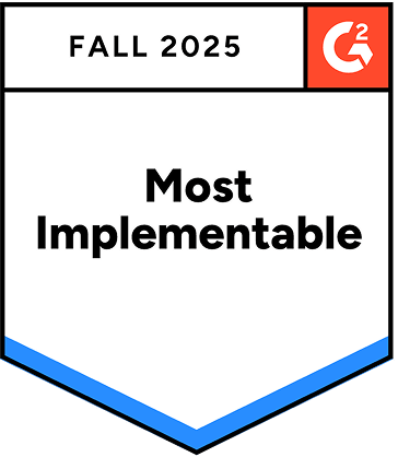 Awarded most implementable - Fall 2025 by G2 market reports
